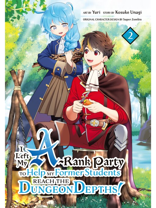 Title details for I Left my A-Rank Party to Help My Former Students Reach the Dungeon Depths!, Volume 2 by Kosuke Unagi - Available
